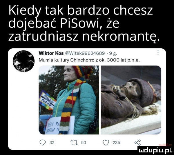 kred tak bardzo chcesz doje ać pasowi że zatrudniasz nekromantę. duciu pl