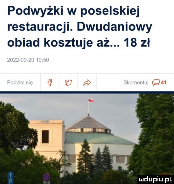 podwyżki w poselskiej restauracji. dwudaniowy obiad kosztuje aż.    zł