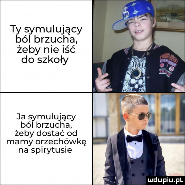 ty symulujący ból brzucha żeby nie iść do szkoły ja symulujący ból brzucha żeby dostać od mamy orzechówkę na spirytusie