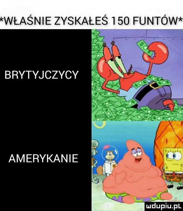 właśnie zyskałeś     funtów b rytej czacy amerykanie