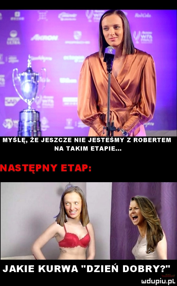 na takim etapie. astępny etap jakie kurwa dzien dobry