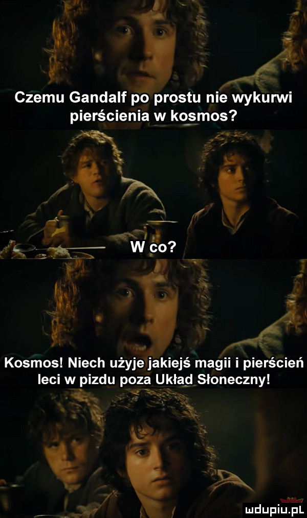 czemu gandalf po prestu nie wykurwi pierścienia w kommos kosmos niech użyje jakiejś magii i pierścień leci w pizdu poza układ słoneczny