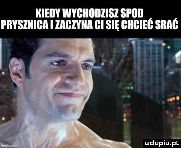 kieiiy wygiiiiiiiisz spiiii i iiysiiiigi i zaczyna bi się gllﬂlie smg nm mdupiuﬁ