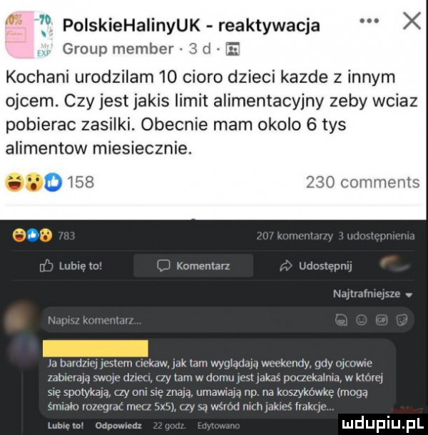 o polskiehalinyuk reaktywacja group member kochani urodzilam    choro dzieci kazde z innym ojcem. czy jest jakis limit alimentacyjny zeby wciaz pobierac zasilki. obecnie mam okolo   tys alimentow miesiecznie. abakankami i.     comments w xo fi kumanem unmorm mel m wn. i. imam i m m n kaw k mm quiqmm wm kandy my mowic mmm swap inni ny mm w domu w kas poaokamm w kims ue spotykają czy om ye maja umawiam up na koszykówkę imogq mam rmmm mm  x  ly q mm mm ma imkqo m odwowncd