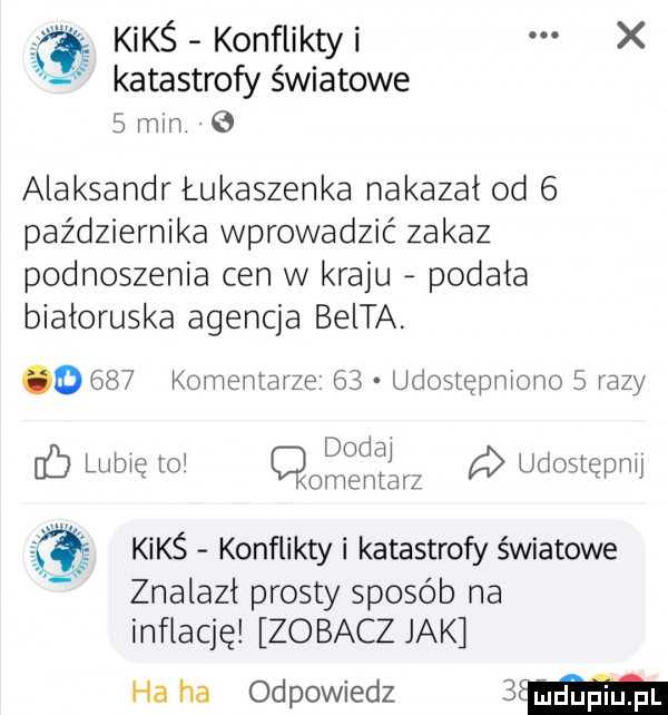 kimś konfliktyi x katastrofy światowe   mm e aleksandr łukaszenka nakazał od   października wprowadzić zakaz podnoszenia cen w kraju podała białoruska agencja belta. o     komentarze    udostępniono   razy douai i lubię to omemarz ś udoslmej kimś konflikty i katastrofy światowe znalazł prosty sposób na inflację zobacz jak ha ha odpowiedz