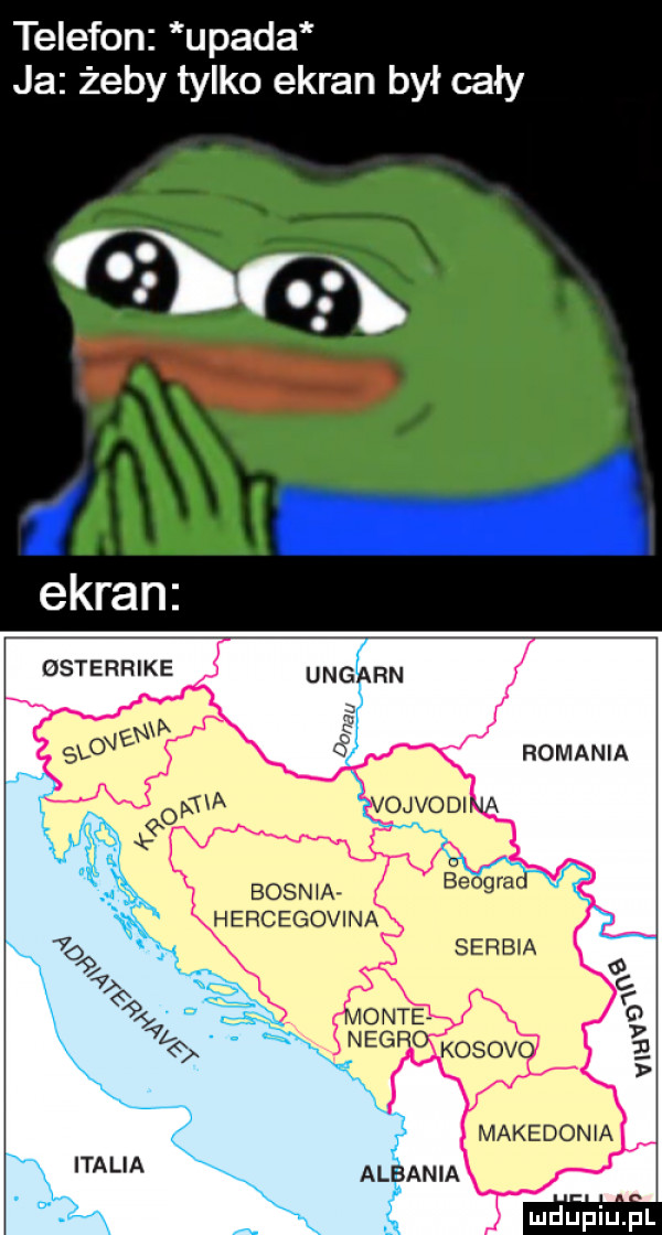 telefon upada ja żeby tylko ekran był cały ungarn romania n a bekćg rad bosnwa hercegowina   serbia v     l makedonla italia albania