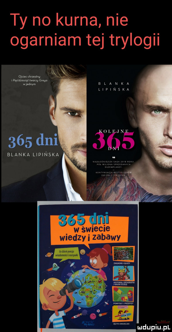 ty no kurna nie ogarniam tej trylogii