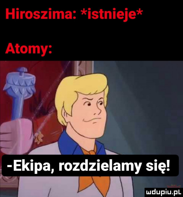 mi xj. ekipa rozdzielamy się r