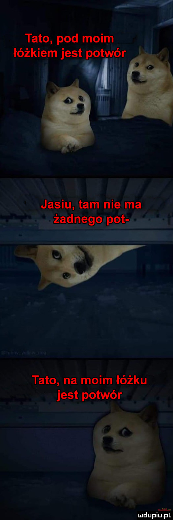 tato pod moim łóżkiem jest potwór jasiu tam nie ma tato na moim łóżku jest potwór hm