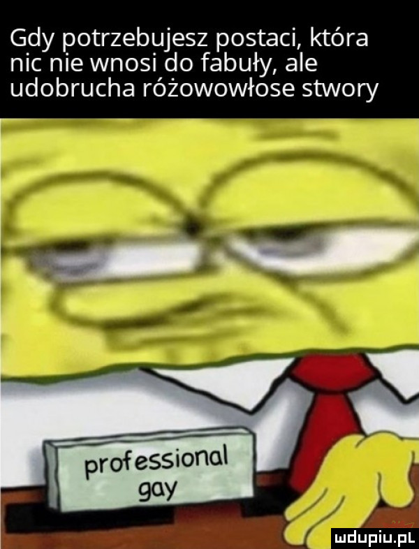 g dy potrzebujesz postaci która nbc nie wnos do fabuły ale udobrucha różowowłose stwory xv
