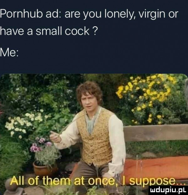 pornhub ad are y-u lonely virgin or hace a stall cook me ia of them at on l suppose. jaw l ludupiu. pl