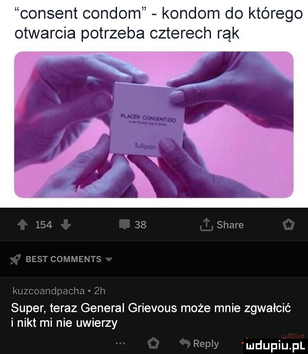 content congom kondom do którego otwarcia potrzeba czterech rąk         stare best comments kii rio mri i ii n  n super teraz general grievous może mnie zgwałcić i nikt mi nie uwierzy repry