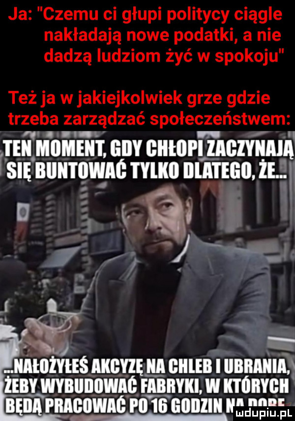 ja czemu ci głupi politycy ciągle nakładają nowe podatki a nie dadzą ludziom żyć w spokoju też ja w jakiejkolwiek grze gdzie trzeba zarządzać społeczeństwem. i ell miimeiii iiiiy bllłlll l zagiyiiaia się bllll i ogać i ylllll blategl. że. a w. m  llałllżyleś akgyię a cum i iibbaiiia. żeby wybiiiiiiwab liiiiiyki w k i iiiiygii bella pbagbwaó p    ediiiiii    na