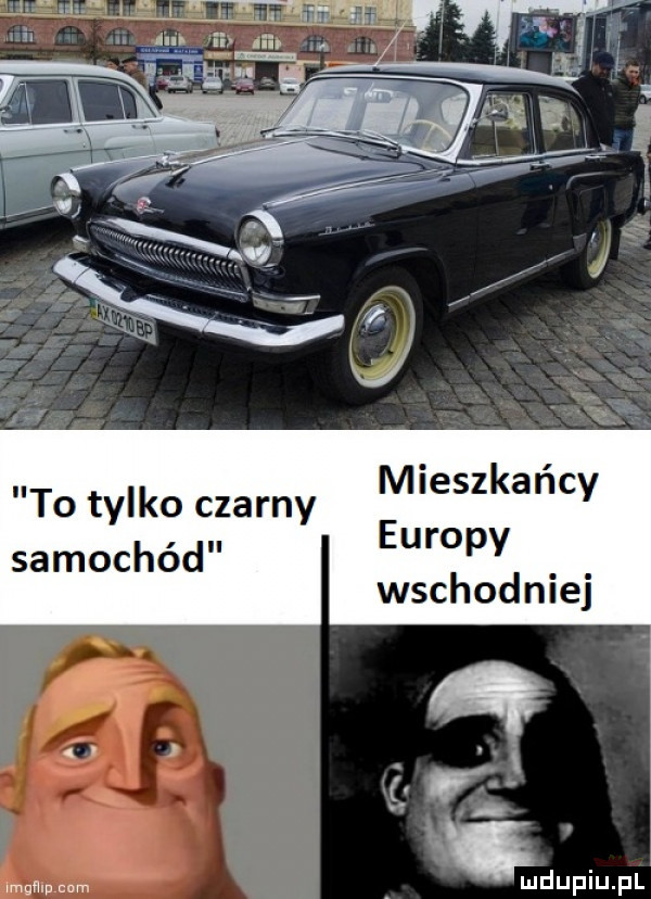 mieszkańcy europy wschodniej to tylko czarny samochód mgmpmm