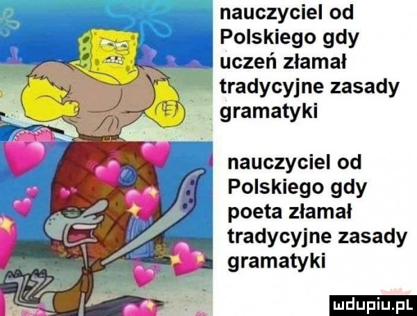 nauczyciel od polskiego gdy l uczeń złamał tradycyjne zasady gramatyki nauczyciel od polskiego gdy poeta zlamal tradycyjne zasady gramatyki ludu iu. l