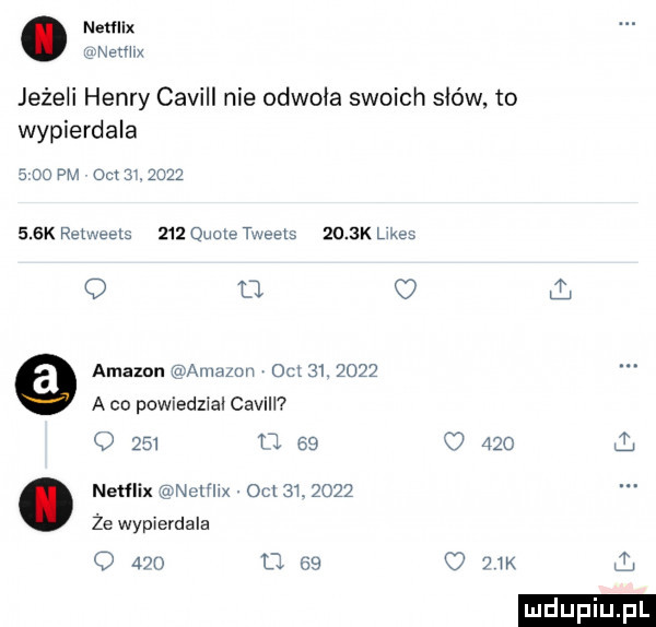 neﬁllx   naw jeżeli henry cavill nie odwoła swoich sków to wypierdala   co pm oc  x         k retweels     quote tweets    k kaes o u amazon amazon opl        a co powiedzial cavill q     tl    c    . neﬂlix neunx. oit   .      że wyrw erdala q     tj as mk