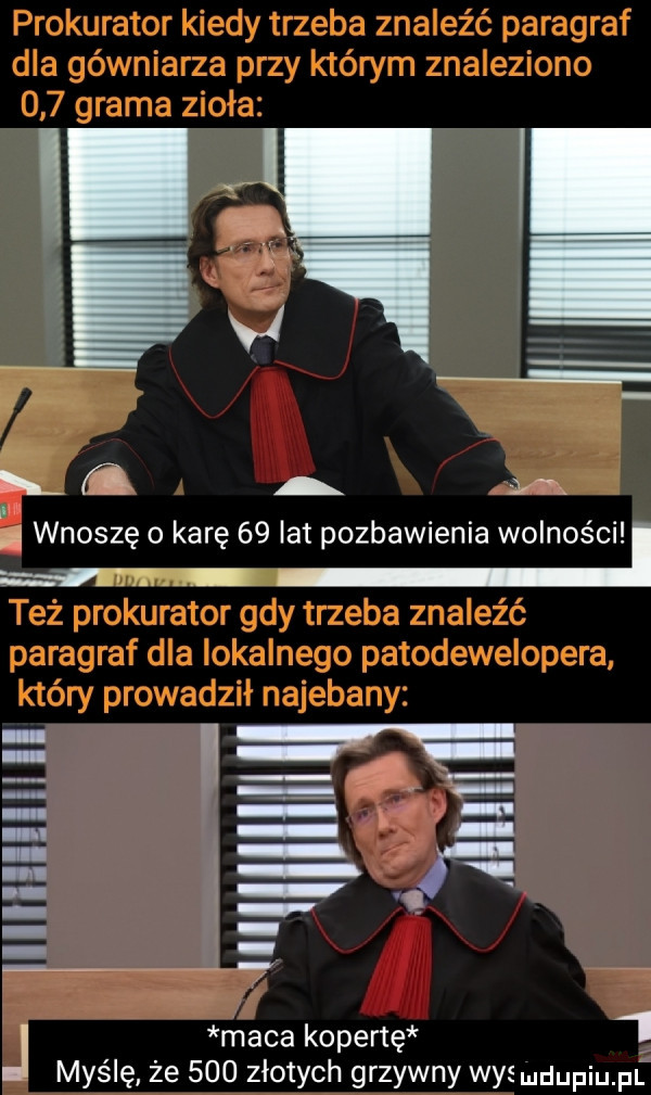 i hę wnoszę o karę    lat pozbawienia wolnos ci l p e ł.   j maca kopertę   myślę że     złotych grzywny wie