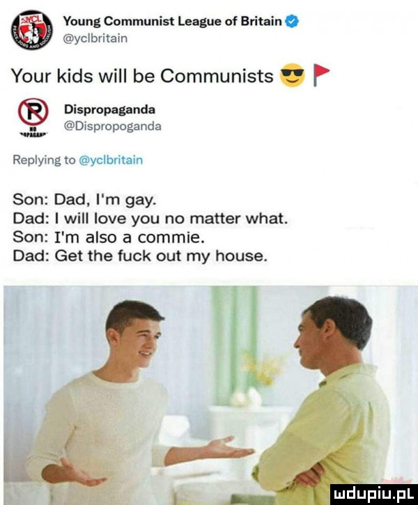 yclbvitain young communist league nf britain o your kies will be communists. p dispropaganda. dispvopoganda replylng to yclbritam son ddd i m gay. ddd i will live y-u no master wiat. son i m anso a comcie. ddd get tee funk om my house. jł