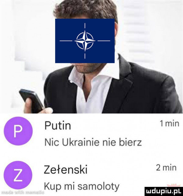 putin  mm nic ukrainie nie bierz zełenski   mi kup mi samoloty
