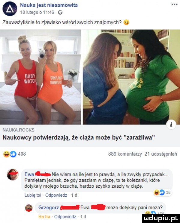 nauka jest mesamowna mums w    o zaumazvliécle c zjamskc ma sean znajomych nauka rocks naukowcy potwierdzają że ciąża może być zaraźliwa   m     newsman    udastepmen ewa. nie wiem na he     to prawda a na zwykły przypadek pamietam jednak ze gdy zasnamw ciszę lo le kowezanki ktore dotyka y mega brzucha bardzo szybko zaszły w ciszę lumem odom a w grzegorl ewa maze domykały pani mezzo odnowedz td
