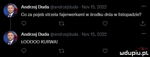 amine du éawdvzejduda ov   .      co za pojeb strzela fajerwerkami w środku dnia w iismpadzie o d. nudne duda a xer e jduda niv   .     .       kurwa u ludupiujal