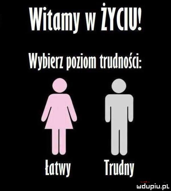 witamy w zyciu wybierl poliom trudności. abakankami ł l latwy trudny piu pl