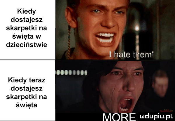 kiedy dostajesz skarpetki na święta w dzieciństwie kiedy teraz dostajesz skarpetki na święta man w o i hate them more