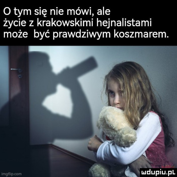 o tym się nie mówi ale życie z krakowskimi hejnalistami może być prawdziwym koszmarem