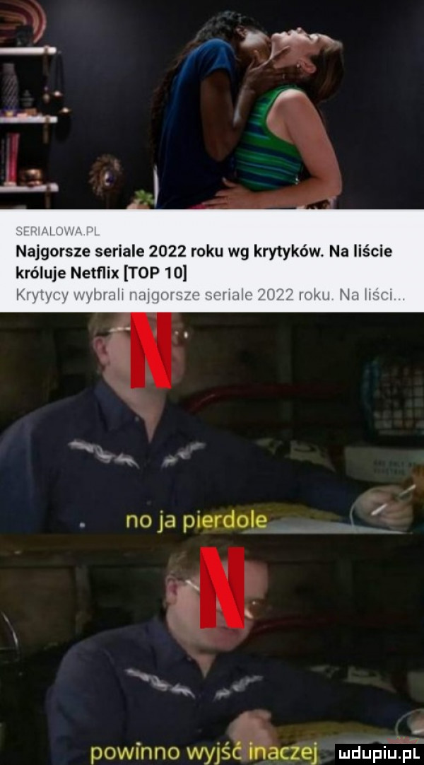 najgorsze seriale      roku wg krytyków. na liście króluje netflix top    um xwhmw h  wh l h m powinno wyjś aczej mdupim