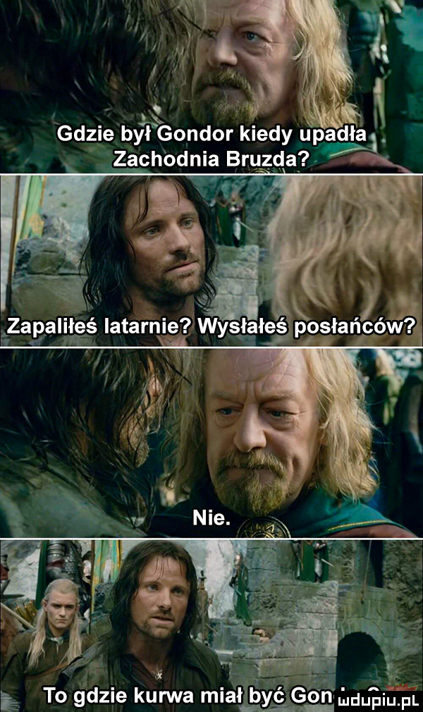 gdzie bai gondor kiedy upadiałl. k zapaliinętś latarnie wysiałeś posła ic w
