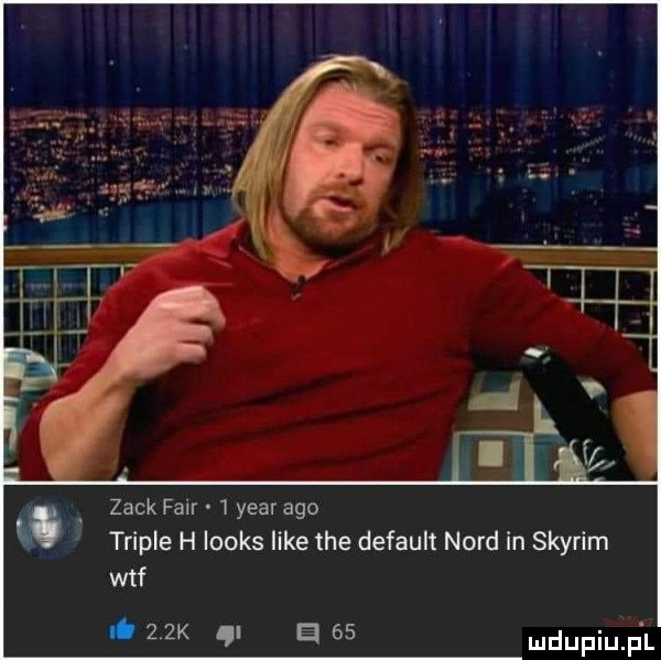 zack fair   year ago treple h looks like tee default nord in skyrim wtf it    k ql a    mdupiu p l