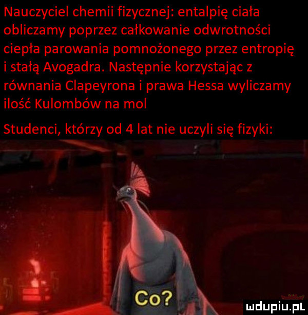 nauczyciel chemii fizycznej entalpię ciala obliczamy poprzez calkowanie odwrotności ciepla parowania pomnożonego przez entropię i stałą avogadra. następnie korzystając z równania clapeyrona i prawa hessa wyliczamy ilość kulombów na mol studenci którzy od   lat nie uczyli się fizyki r mdupiuiali