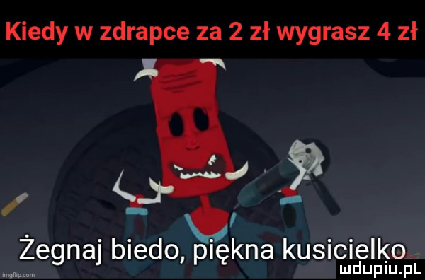 kiedy w zdrapce za   zł wygrasz   zł żegnaj biedo piękna kuskejęiśpsl