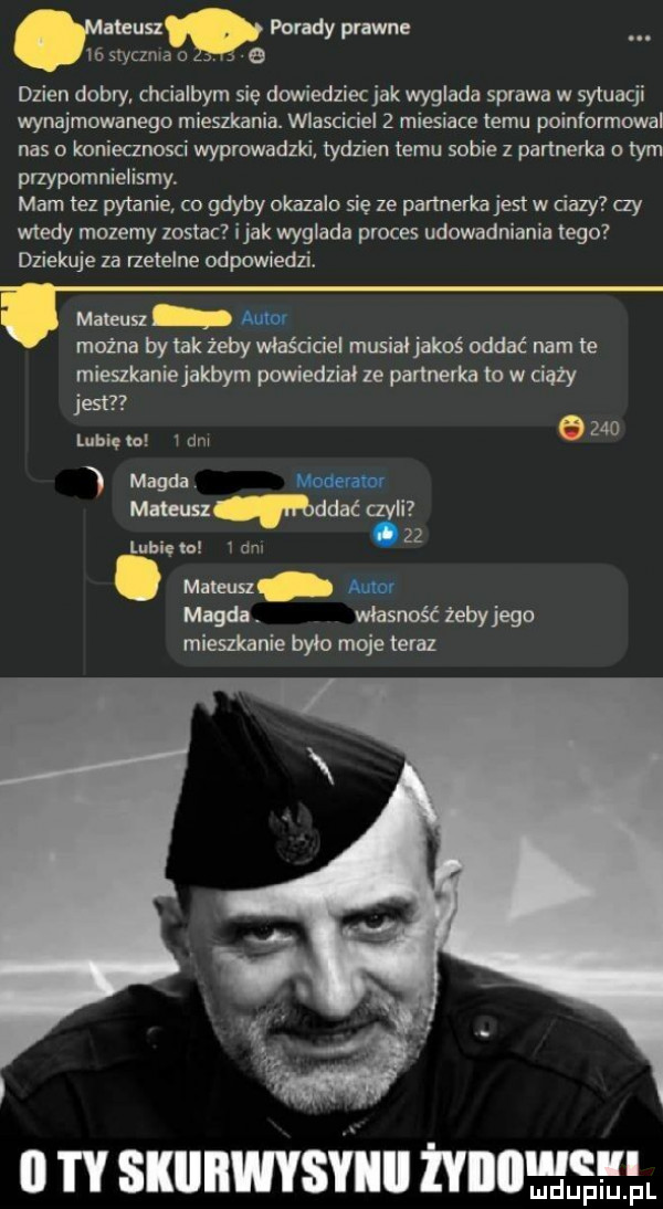 uaz porady prawne dzien dobry chcialbym się dowiedziecjak wyglada sprawa w sytuacji wynajmowanego mieszania. wlasciciel   miesiace temu poinformowal nas o koniecznosci wyprowadzki tydzien temu sobie z partnerka o tym przypomnielismy mam tez pytanie. co gdyby okazalo sie ze partnerka jest w ciazy czy wtedy mozemy zostac imak wyglada proces udowadniania tego dziekuje za rzetelne odpowiedzi e i mateusz m można by tak żeby właściciel musialjakoś oddać nam te mieszkaniejakbym powiedzial ze partnerka to w ciąży jest lubięlo   am       lubie to um mama w magda własność żeby jego mieszkanie było moje teraz nnsxunwrsruu iana niv
