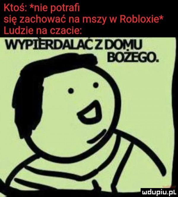 ktoś nie potrafi się zachować na mszy w robloxie ludzie na czacie