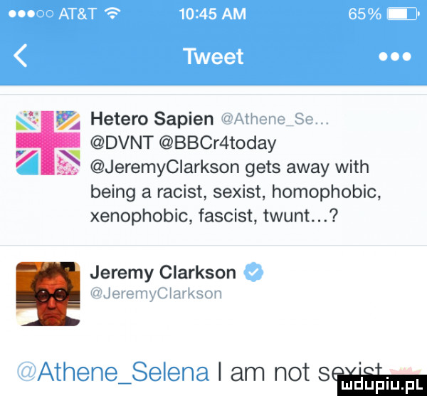 ś hetero sapien i dvnt bbwr toddy jeremyciarkson gees away with being a racist sexist homophobic xenophobic fascist twunt. jeremy clarkson i am not sm