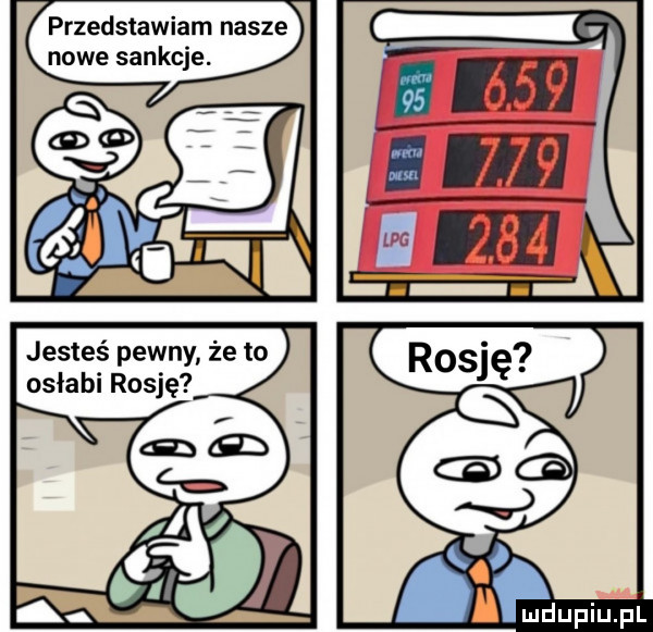 przedstawiam nasze nowe sankcje. jesteś pewny że to osłabi rosję