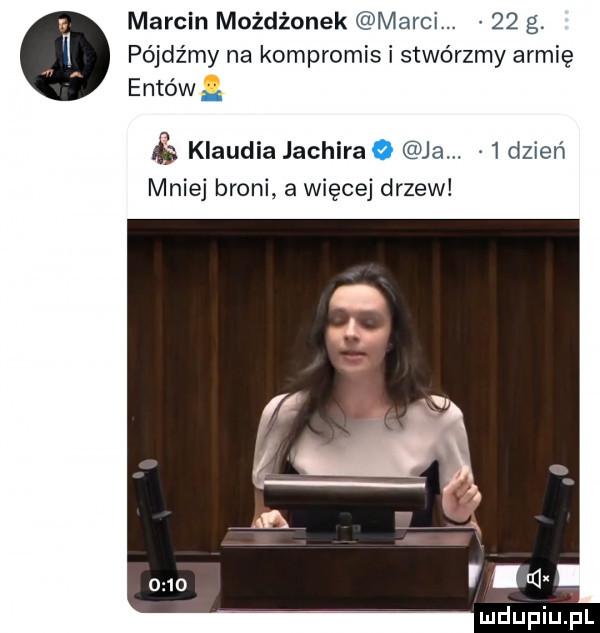 marcin możdżonek marci.    g. pójdźmy na kompromis i stwórzmy armię entów klaudia jachirao ja.   dzień mniej broni a więcej drzew