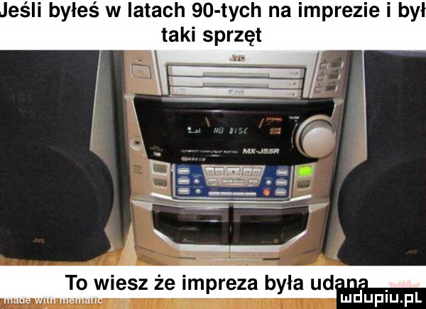 elli byłeś w latach    tych na imprezie i by taki sprzęt to wiesz że impreza była ud. abakankami. abakankami v mduplu pl