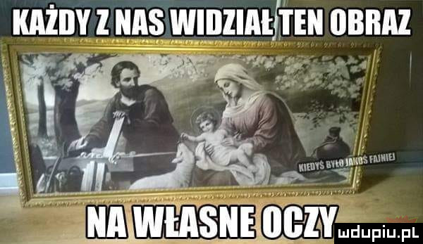 każdy z nas wlllllali l en obraz