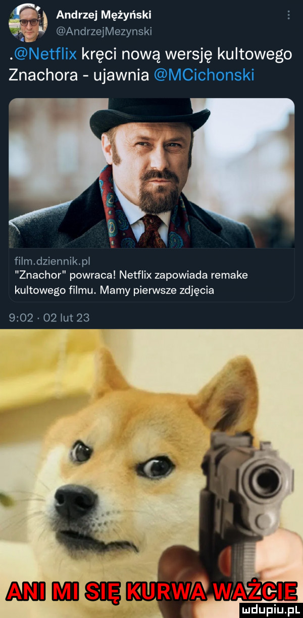 ę andrzej mężyński ś andrzejmezynski neff ix kręci nową wersję kultowego znachora ujawnia mcichonski k.   film dziennik pr znachor powraca netflix zapowiada remake kultowego filmu. mamy pierwsze zdjęcia         lut