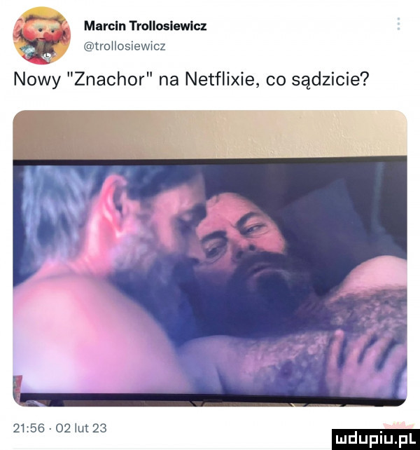 marcin trolloslewlcz w rołloslewwcz nowy znachor na netflixie co sądzicie          ma