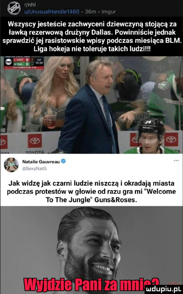 wszyscy jesteście zachwyceni dziewczyną stojącą za lacką rezerwową drużyny dallas. powinniściejednak sprawdzićjej rasistowskie wpisy podczas miesiąca blm. liga hokeja nie toleruje takich ludzi i a l v a gif.    i i x v jak widzę jak czarni ludzie niszczą i okradają miasta podczas protestów w glowie od razu gra mi welcome to tee jungle guns roses. wyiuzie pani za mnina upiu pl
