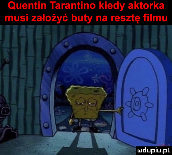 quentin tarantino kiedy aktorka musi założyć buty na resztę filmu