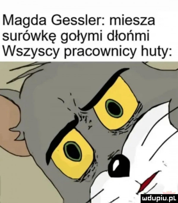 magda gessler miesza surówkę gołymi dłońmi wszyscy pracownicy huty