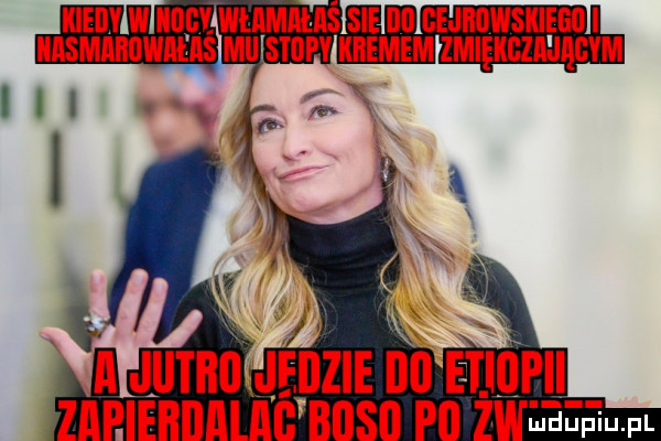 kiedy w iijgvąmammjs sie no gejiijwski egj i ł a jutiij jedzie jj eiijpii
