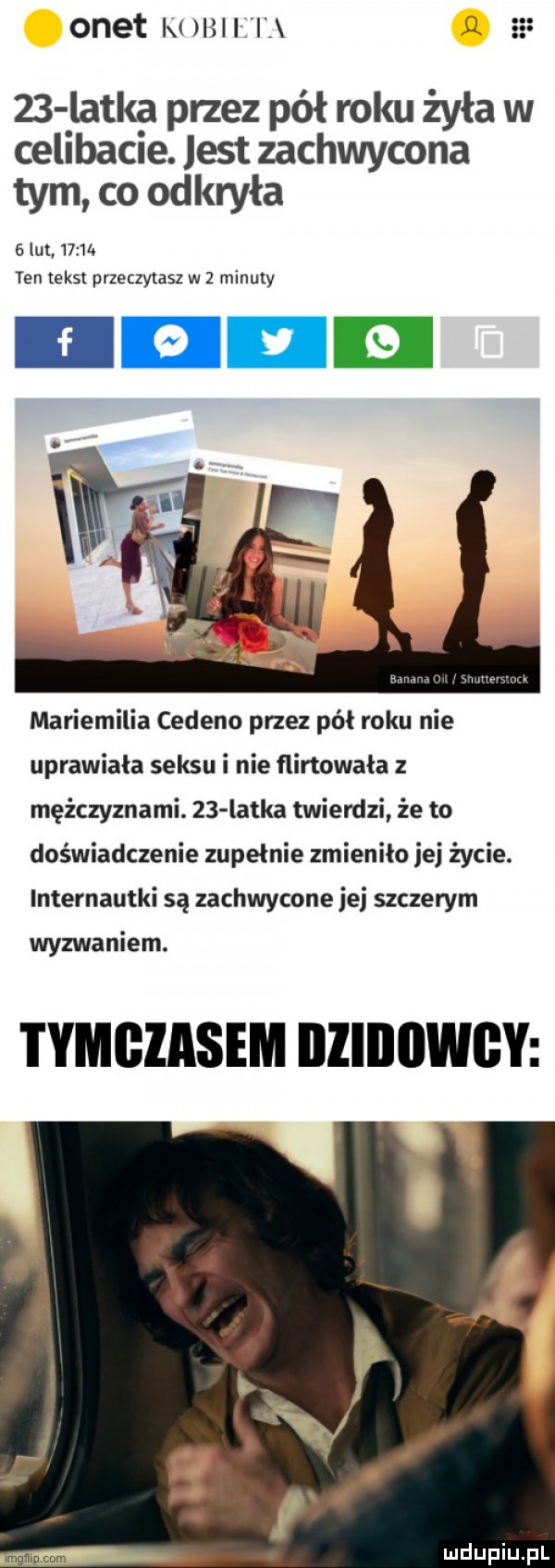 onet x   .    latka przez pół roku żyła w celibacie. jest zachwycona tym co odkryła a lut      . ten tekst przeczytasz w   minuty ii u mariemilia ceseno przez pół roku nie uprawiała seksu i nie flirtowała z mężczyznami.    latka twierdzi że to doświadczenie zupełnie zmieniło jej życie. internautki są zachwycone jej szczerym wyzwaniem. tymczasem iiziiiiiwgy i j x ę