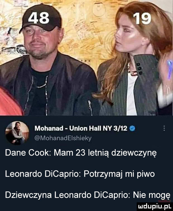 sq mohanad union hall ny     . i mohanadelshieky v dane cook mam    letnią dziewczynę leonardo dicaprio potrzymaj mi piwo dziewczyna leonardo dicaprio nie mogę