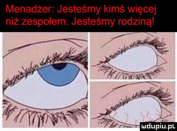 menadżer jesteśmy kimś więcej niż zespołem. jesteśmy rodziną