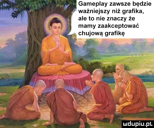 gameplay zawsze będzie ważniejszy niż grafika ale to nie znaczy że mamy zaakceptować chujową grafikę